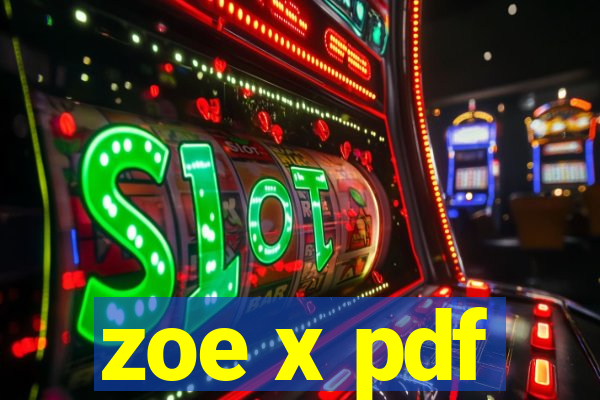 zoe x pdf